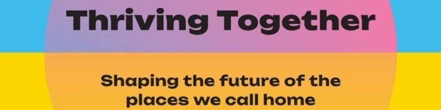  Image of Thriving Together - Shaping the future of the places we call home